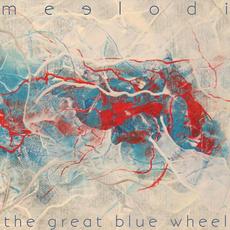 The Great Blue Wheel mp3 Album by Meelodi