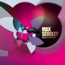 Suddenly Everything mp3 Album by Max Sedgley