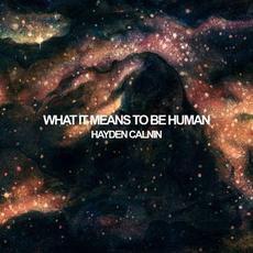 What It Means to Be Human mp3 Album by Hayden Calnin