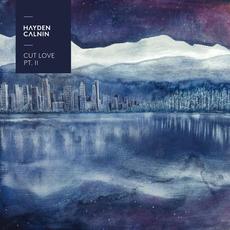 Cut Love Pt. 2 mp3 Album by Hayden Calnin