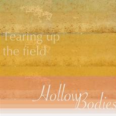Tearing up the Field mp3 Album by Hollow Bodies