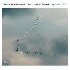 Spark of Life mp3 Album by Marcin Wasilewski Trio w/ Joakim Milder