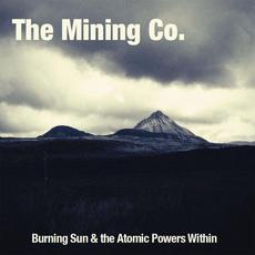 Burning Sun & the Atomic Powers Within mp3 Album by The Mining Co.