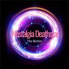 The Better mp3 Single by Nostalgia Deathstar