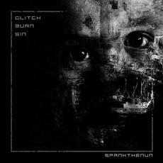 Glitch Burn Sin mp3 Album by SPANKTHENUN