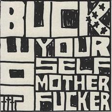 Joe Buck Yourself Motherfucker mp3 Album by Joe Buck Yourself