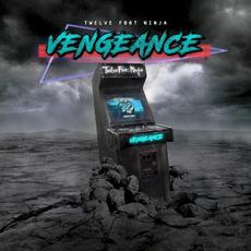 Vengeance mp3 Album by Twelve Foot Ninja