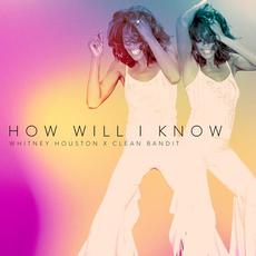 How Will I Know mp3 Single by Whitney Houston x Clean Bandit