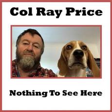 Nothing to See Here mp3 Album by Col Ray Price