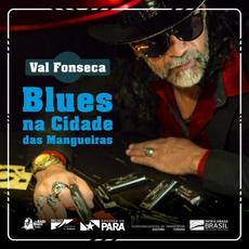 Blues na Cidade das Mangueiras mp3 Album by Val Fonseca