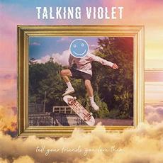 Tell Your Friends You Love Them mp3 Album by Talking Violet