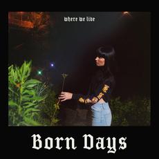 Where We Live mp3 Album by Born Days