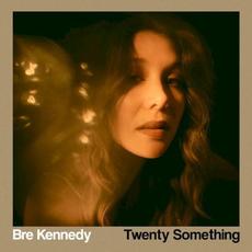 Twenty Something mp3 Album by Bre Kennedy