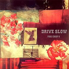 Drive Slow mp3 Album by Fire Chief 5