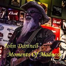 Moments Of Madness mp3 Album by John Dartnell