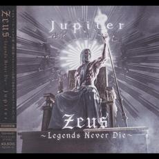 Zeus ~Legends Never Die~ mp3 Album by Jupiter (JPN)