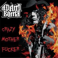 Crazy Mother Fucker mp3 Album by Adam Bomb