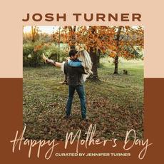 Happy Mother's Day mp3 Album by Josh Turner