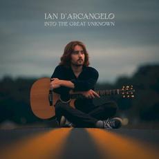 Into the Great Unknown mp3 Album by Ian D'Arcangelo