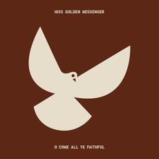 O Come All Ye Faithful mp3 Album by Hiss Golden Messenger