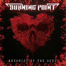Arsonist of the Soul mp3 Album by Burning Point