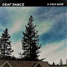 A Cold Gaze mp3 Album by Deaf Dance