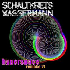 Hyperspace (Remake 21) mp3 Single by Schaltkreis Wassermann