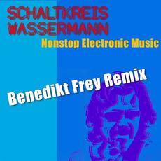Nonstop Electronic Music (Benedikt Frey Remix) mp3 Single by Schaltkreis Wassermann