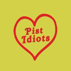 Pist Idiots mp3 Album by Pist Idiots