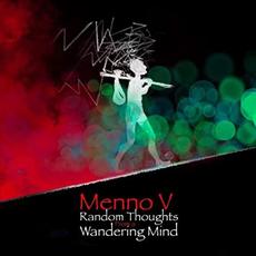 Random Thoughts From A Wandering Mind mp3 Album by Menno V