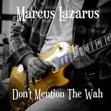Don't Mention The Wah, Pt. 2 mp3 Album by Marcus Lazarus
