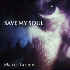 Save My Soul mp3 Album by Marcus Lazarus