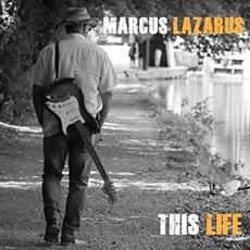 This Life mp3 Album by Marcus Lazarus