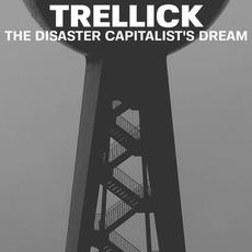The Disaster Capitalist's Dream mp3 Album by Trellick
