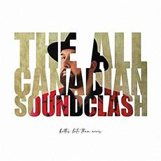 Better Late Than Never mp3 Album by The All Canadian Soundclash