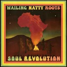 Soul Revolution mp3 Album by Wailing Natty Roots