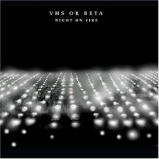 Night on Fire mp3 Album by Vhs Or Beta