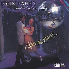 After the Ball (Re-Issue) mp3 Album by John Fahey & His Orchestra