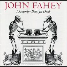 I Remember Blind Joe Death mp3 Album by John Fahey