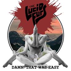 Damn! That Was Easy mp3 Album by The Lucid Furs