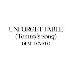 Unforgettable (Tommy's Song) mp3 Single by Demi Lovato