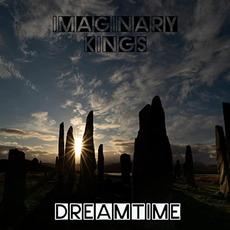 Dreamtime mp3 Album by Imaginary Kings