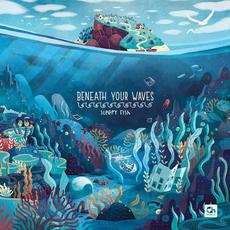 Beneath Your Waves mp3 Album by sleepy fish