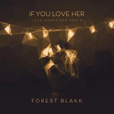 If You Love Her (Luca Schreiner Remix) mp3 Single by Forest Blakk