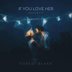 If You Love Her (Acoustic) mp3 Single by Forest Blakk