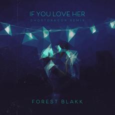 If You Love Her (GhostDragon Remix) mp3 Single by Forest Blakk