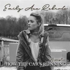 How The Car's Running (Acoustic) mp3 Single by Emily Ann Roberts