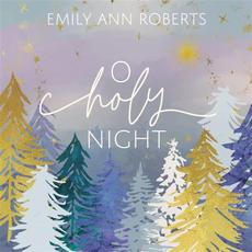 O Holy Night mp3 Single by Emily Ann Roberts
