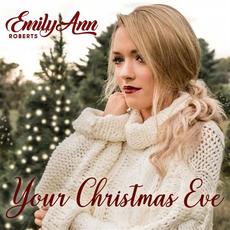 Your Christmas Eve mp3 Single by Emily Ann Roberts