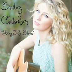 Sing the Blues mp3 Single by Bailey Callahan
